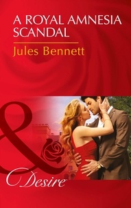 Jules Bennett - A Royal Amnesia Scandal.