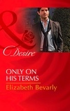 Elizabeth Bevarly - Only on His Terms.
