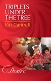 Kat Cantrell - Triplets Under The Tree.