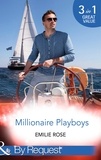 Emilie Rose - Millionaire Playboys - Paying the Playboy's Price (Trust Fund Affairs) / Exposing the Executive's Secrets (Trust Fund Affairs) / Bending to the Bachelor's Will (Trust Fund Affairs).