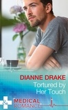 Dianne Drake - Tortured by Her Touch.