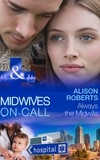 Alison Roberts - Always The Midwife.