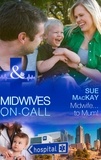 Sue MacKay - Midwife…To Mum!.