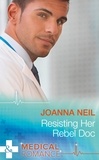 Joanna Neil - Resisting Her Rebel Doc.
