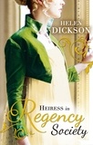 Helen Dickson - Heiress In Regency Society - The Defiant Debutante (Regency) / From Governess to Society Bride.