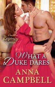 Anna Campbell - What A Duke Dares.