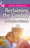 Kathleen O'Brien - Reclaiming the Cowboy.