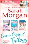 Sarah Morgan - Snow Crystal Trilogy - Sleigh Bells in the Snow / Suddenly Last Summer / Maybe This Christmas.