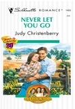 Judy Christenberry - Never Let You Go.