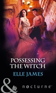 Elle James - Possessing the Witch.