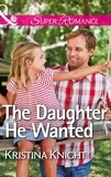 Kristina Knight - The Daughter He Wanted.