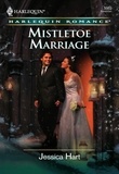 Jessica Hart - Mistletoe Marriage.