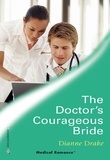 Dianne Drake - The Doctor's Courageous Bride.