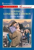 Debbi Rawlins - Loving A Lonesome Cowboy.