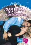 Joan Elliott Pickart - To A Macallister Born.