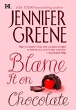 Jennifer Greene - Blame It on Chocolate.