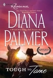 Diana Palmer - Tough To Tame / Passion Flower - Tough to Tame / Passion Flower.