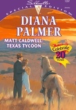 Diana Palmer - Matt Caldwell: Texas Tycoon.