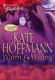 Kate Hoffmann - Warm &amp; Willing.