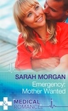 Sarah Morgan - Emergency: Mother Wanted.