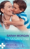 Sarah Morgan - The Midwife's Child.
