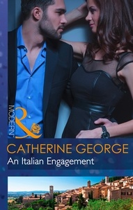 Catherine George - An Italian Engagement.