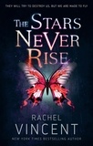 Rachel Vincent - The Stars Never Rise.
