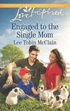 Lee Tobin McClain - Engaged To The Single Mom.