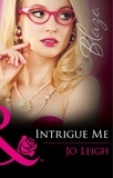 Jo Leigh - Intrigue Me.