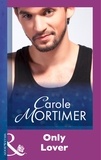 Carole Mortimer - Only Lover.