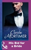 Carole Mortimer - His Bid For A Bride.