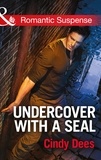 Cindy Dees - Undercover With A Seal.