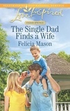 Felicia Mason - The Single Dad Finds A Wife.