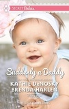 Kathie DeNosky et Brenda Harlen - Suddenly a Daddy - The Billionaire's Unexpected Heir / The Baby Surprise.