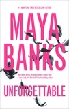 Maya Banks - Unforgettable - Enticed by His Forgotten Lover / Wanted by Her Lost Love.