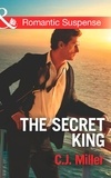 C.J. Miller - The Secret King.