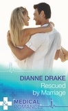 Dianne Drake - Rescued By Marriage.