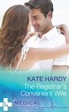 Kate Hardy - The Registrar's Convenient Wife.