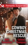 Beth Cornelison et Colleen Thompson - Cowboy Christmas Rescue - Rescuing the Witness / Rescuing the Bride.
