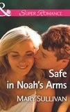 Mary Sullivan - Safe In Noah's Arms.