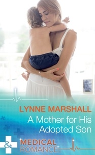 Lynne Marshall - A Mother For His Adopted Son.