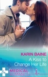 Karin Baine - A Kiss To Change Her Life.