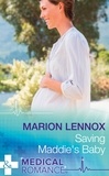 Marion Lennox - Saving Maddie's Baby.
