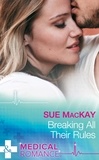 Sue MacKay - Breaking All Their Rules.