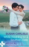 Susan Carlisle - White Wedding For A Southern Belle.