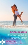 Robin Gianna - Reunited With His Runaway Bride.