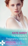 Kate Hardy - The Midwife's Pregnancy Miracle.