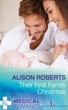 Alison Roberts - Their First Family Christmas.