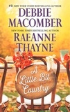 Debbie Macomber et RaeAnne Thayne - A Little Bit Country - A Little Bit Country / Blackberry Summer (Hope's Crossing).