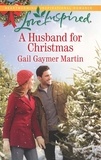 Gail Gaymer Martin - A Husband For Christmas.